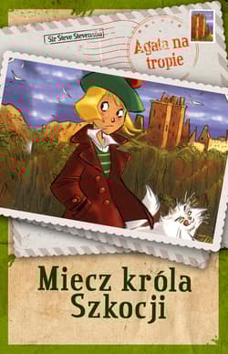 Agata na tropie. Miecz króla Szkocji - Steve Stevenson