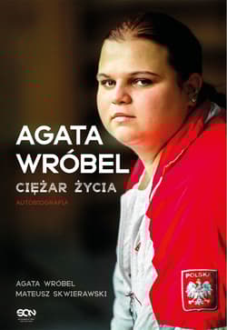 Agata Wróbel. Ciężar życia. Autobiografia - Agata Wróbel