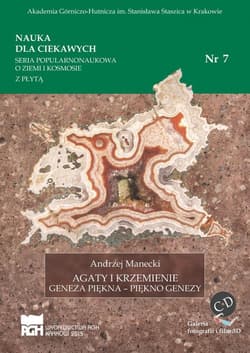 Agaty i krzemienie. Geneza piękna-piękno genezy - Andrzej Manecki