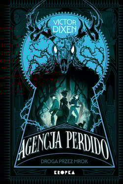 Agencja Perdido. Droga przez mrok - Victor Dixen