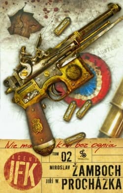 Agent JFK 2. Nie ma krwi bez ognia - Miroslav  Zamboch, Jiri W. Prochazka