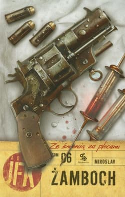 Agent JFK 6. Ze śmiercią za plecami - Miroslav  Zamboch