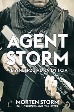 Agent Storm We wnętrzu Al-Kaidy i CIA - Storm Morten, Cruickshank Paul, Lister Tim