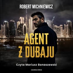 Agent z Dubaju - audiobook - Robert Michniewicz