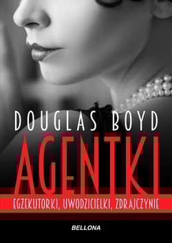 Agentki Egzekutorki, uwodzicielki, zdrajczynie