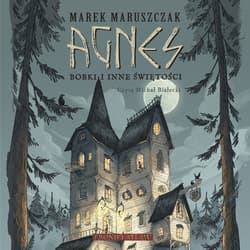 Agnes. Bobki i inne świętości - audiobook - Marek Maruszczak