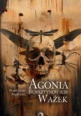 Agonia bursztynowych ważek - Przemysław Budziński