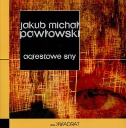 Agrestowe sny - Pawłowski Jakub Michał
