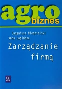 Agrobiznes Zarządzanie firmą Podręcznik