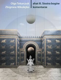 ahat ilī. Siostra bogów - Olga Tokarczuk
