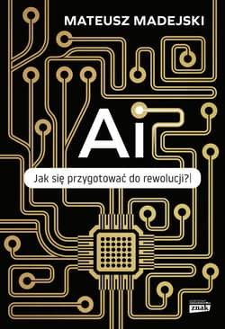 AI. Jak się przygotować do rewolucji? - ebook - Mateusz Madejski