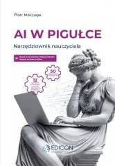 AI w pigułce. Narzędziownik nauczyciela - Maczuga Piotr