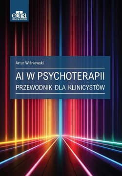 AI w psychoterapii. Przewodnik dla klinicystów - Artur Wiśniewski