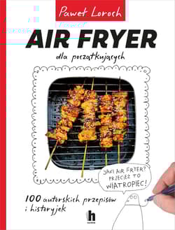 Air Fryer dla początkujących - Loroch Paweł