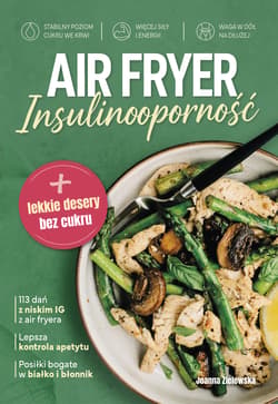 AIR FRYER. Insulinooporność - Joanna Zielewska