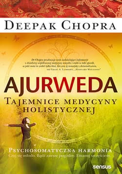 Ajurweda Tajemnice medycyny holistycznej - Chopra Deepak