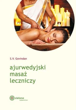 Ajurwedyjski masaż leczniczy - S.V. Govindan