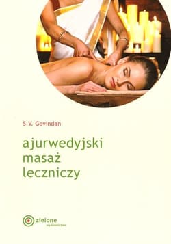 Ajurwedyjski masaż leczniczy - S.V. Govindan