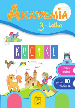 Akademia 3-latka. Kucyki - Praca zbiorowa