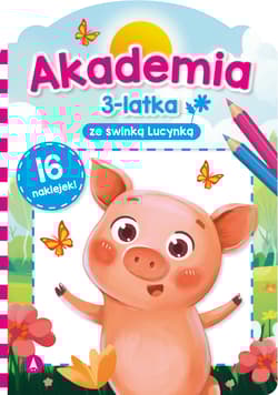 Akademia 3-latka ze świnką Lucynką - Sylwia Chojecka