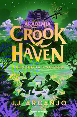 Akademia Crookhaven. Niezdobyta twierdza - Arcanjo J. J.