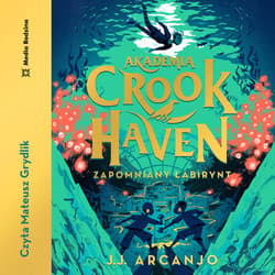 Akademia Crookhaven. Zapomniany labirynt - audiobook - Arcanjo J. J.