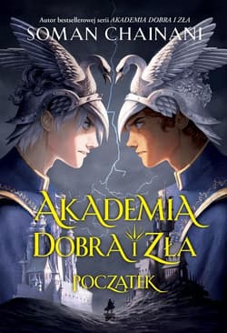 Akademia Dobra i Zła. Początek - Chainani Soman