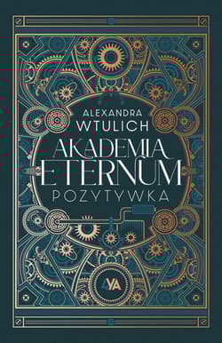 Akademia Eternum. Pozytywka - Wtulich Alexandra