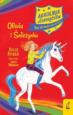 Akademia Jednorożców Oliwia i Śnieżynka Tom 6