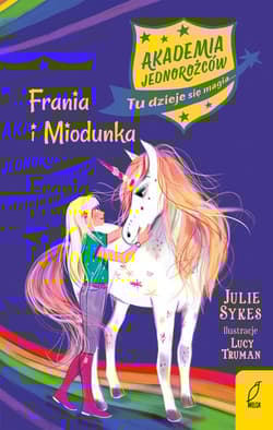 Akademia jednorożców Tom 10 Frania i Miodunka