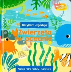 Akademia Mądrego Dziecka. Dotykam, zgaduję - Praca zbiorowa