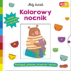 Akademia mądrego dziecka Kolorowy nocnik Mój świat - Opracowanie Zbiorowe