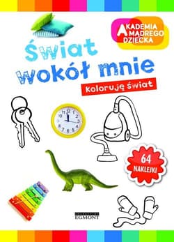 Akademia mądrego dziecka Świat wokół mnie
