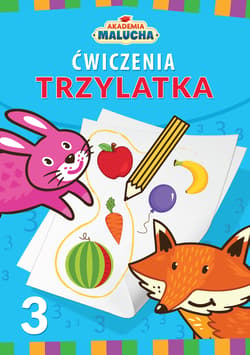 Akademia malucha Ćwiczenia trzylatka - Praca zbiorowa