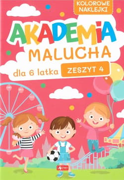 Akademia Malucha dla 6 latka. Zeszyt 4