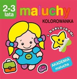 Akademia malucha. Maluchy. Kolorowanka - Praca zbiorowa