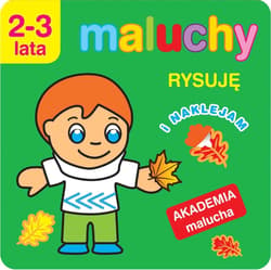 Akademia malucha.Maluchy. Rysuję i naklejam - Anna Wiśniewska