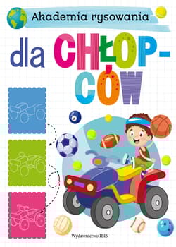 Akademia rysowania. Dla chłopców - Opracowanie Zbiorowe