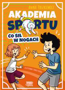 Akademia sportu (2) Co sił w nogach - Anna  Paszkiewicz