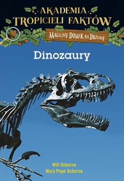 Akademia Tropicieli Faktów Dinozaury - Osborne Will, Mary Pope Osborne