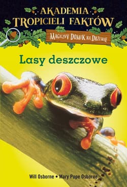 Akademia Tropicieli Faktów Lasy deszczowe - Osborne Will, Mary Pope Osborne