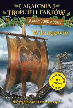 Akademia tropicieli faktów Wikingowie Magiczny domek na drzewie - Osbornery Mary Pope
