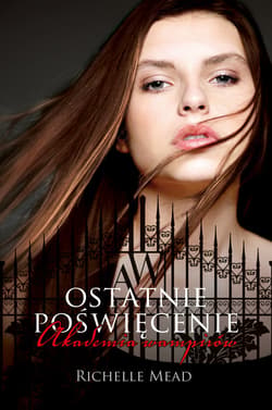 Akademia wampirów 6 Ostatnie poświęcenie - ebook - Richelle Mead