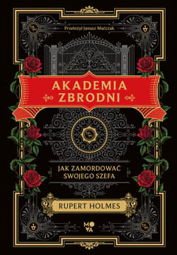 Akademia zbrodni. Jak zamordować swojego szefa - ebook - Rupert Holmes