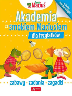 Akademia ze smokiem Maciusiem dla trzylatków - Opracowanie Zbiorowe