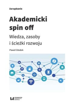 Akademicki spin off Wiedza, zasoby i ścieżki rozwoju