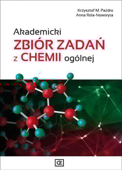 Akademicki zbiór zadań z chemii ogólnej - Rola-Noworyta Anna