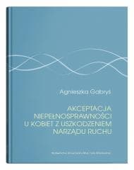 Akceptacja niepełnosprawności u kobiet... - Agnieszka Gabryś