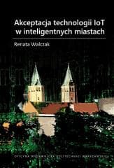 Akceptacja technologii IoT w inteligentnych... - Renata Walczak