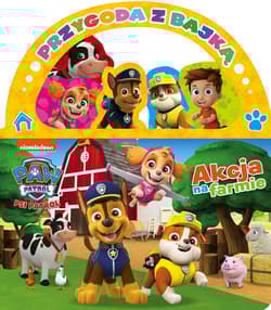Akcja na farmie. Przygoda z Bajką. Psi Patrol - null null, Praca zbiorowa, Opracowanie Zbiorowe